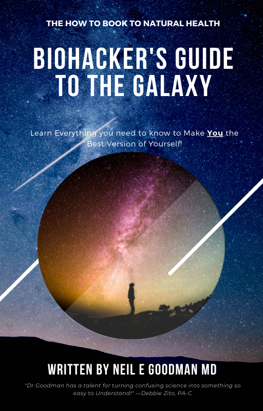 The Biohacker's Guide to the Galaxy by Dr. Neil Goodman